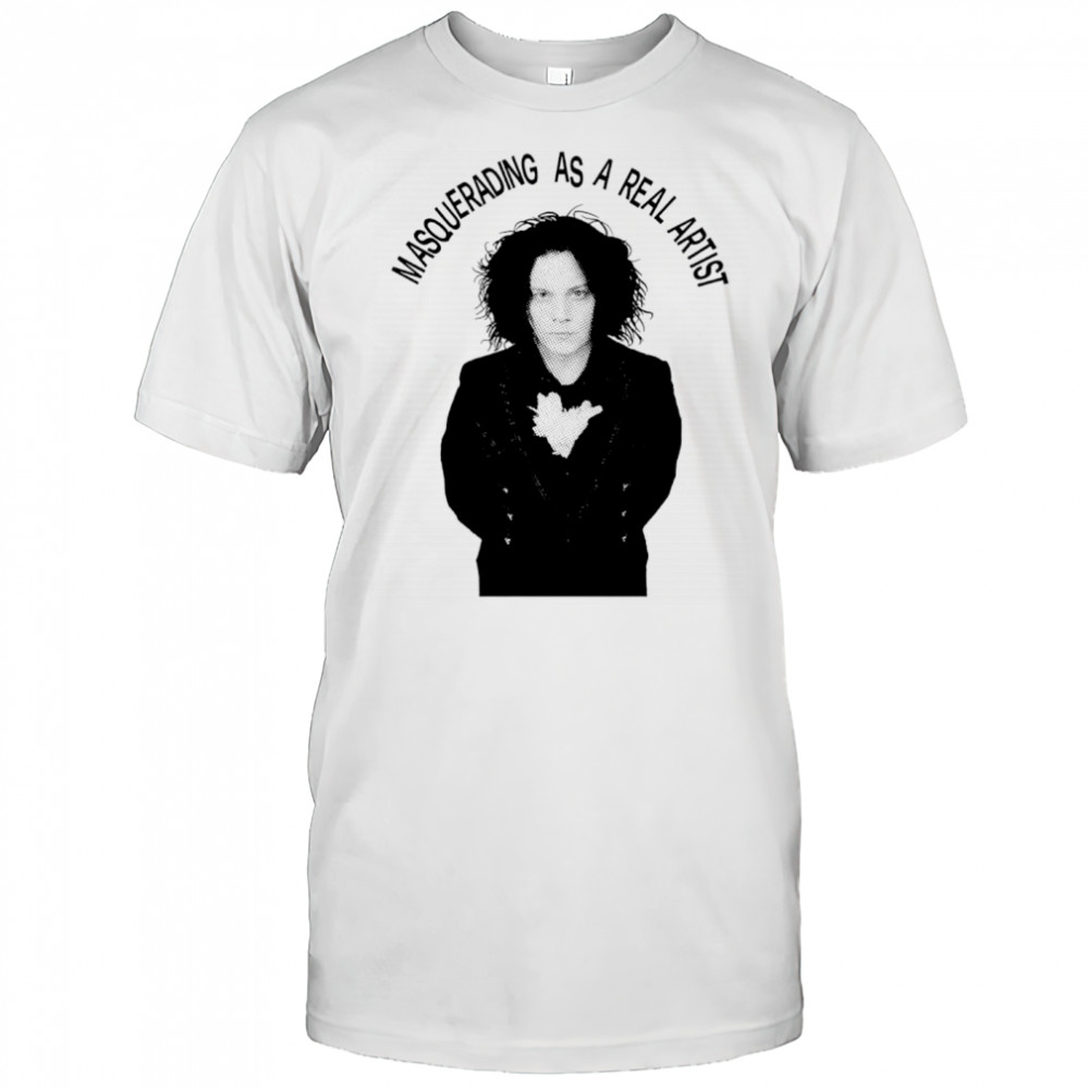 Jack Masquerading as a real artist shirt