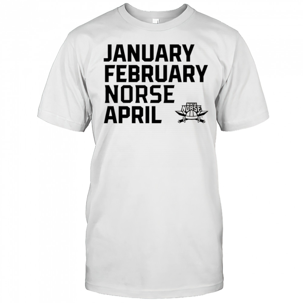 January February Norse April shirt