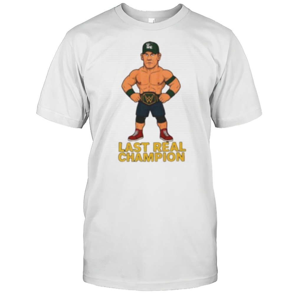 John Cena WWE last real Champion shirt