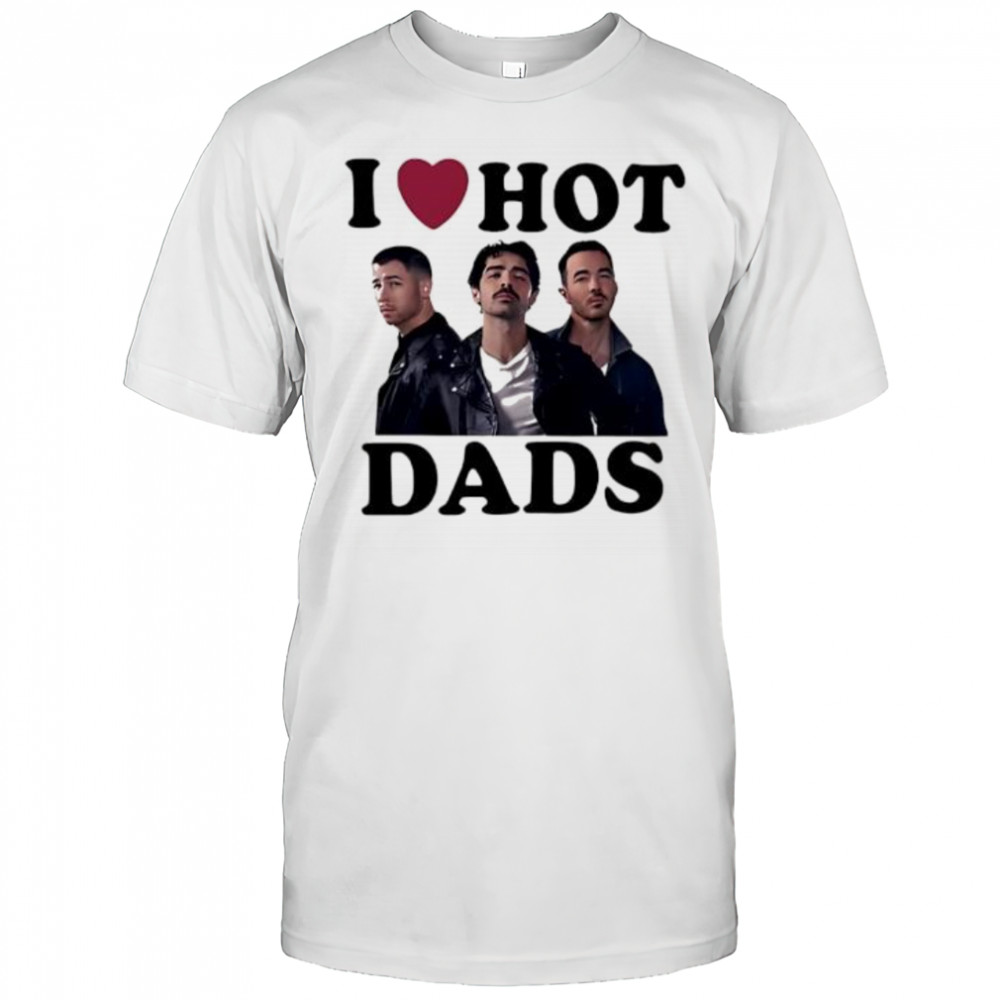 Jonas Brothers I Love Hot Dads shirt