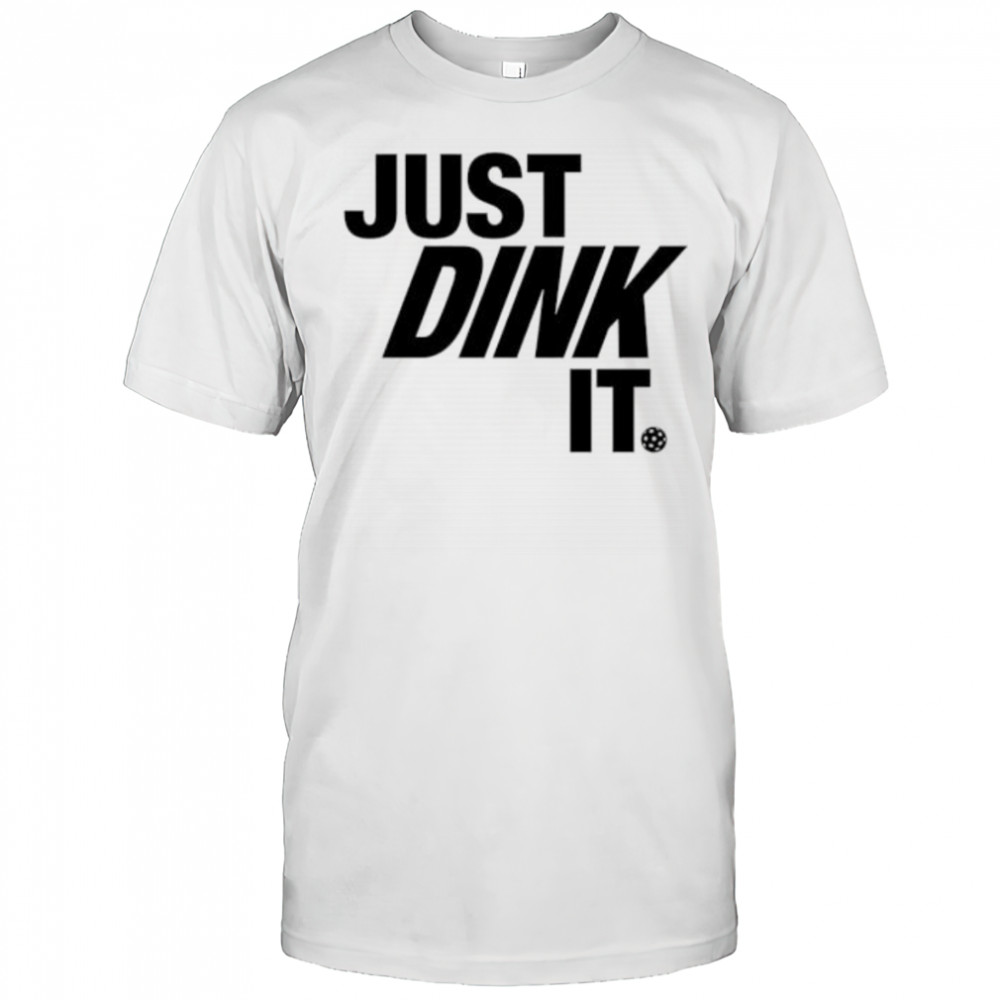 Just Dink It Pickleball shirt