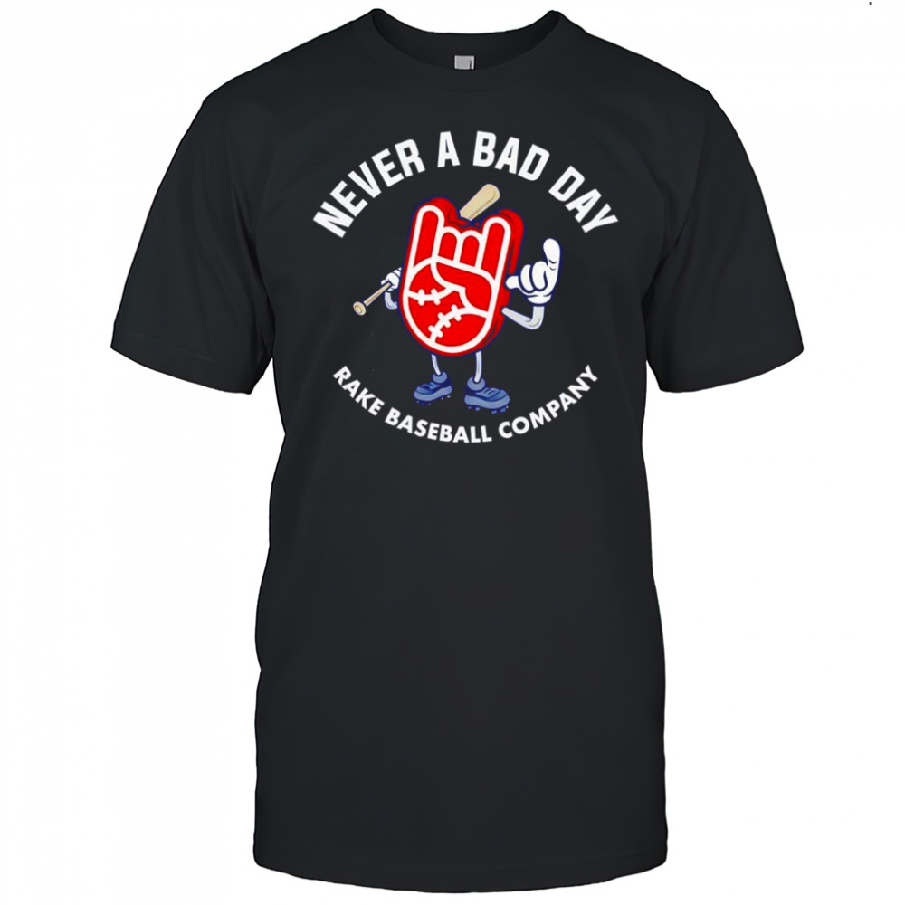 Justin Turner never a bad day rake baseball company shirt