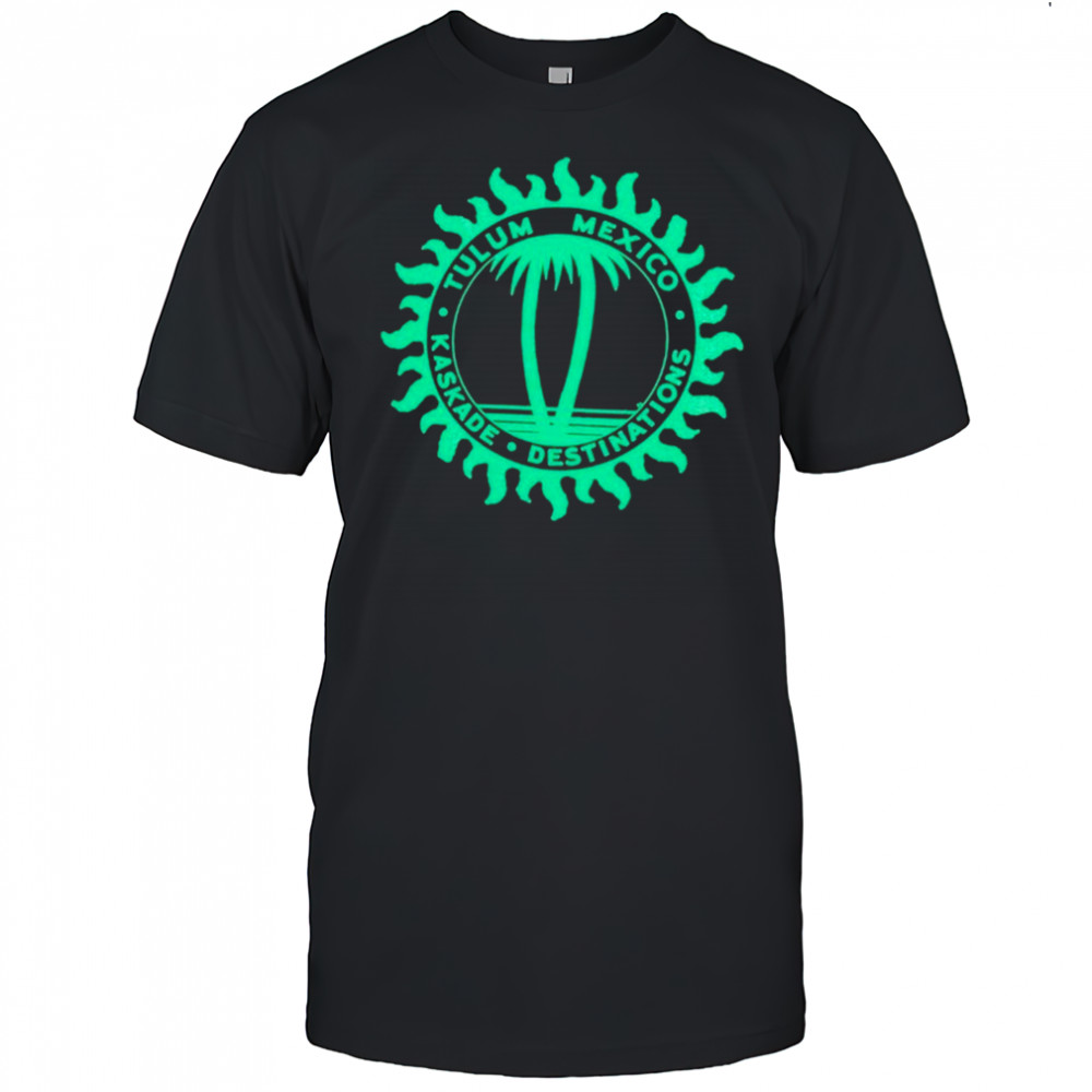 Kaskade Destinations Tulum Mexico T-shirt
