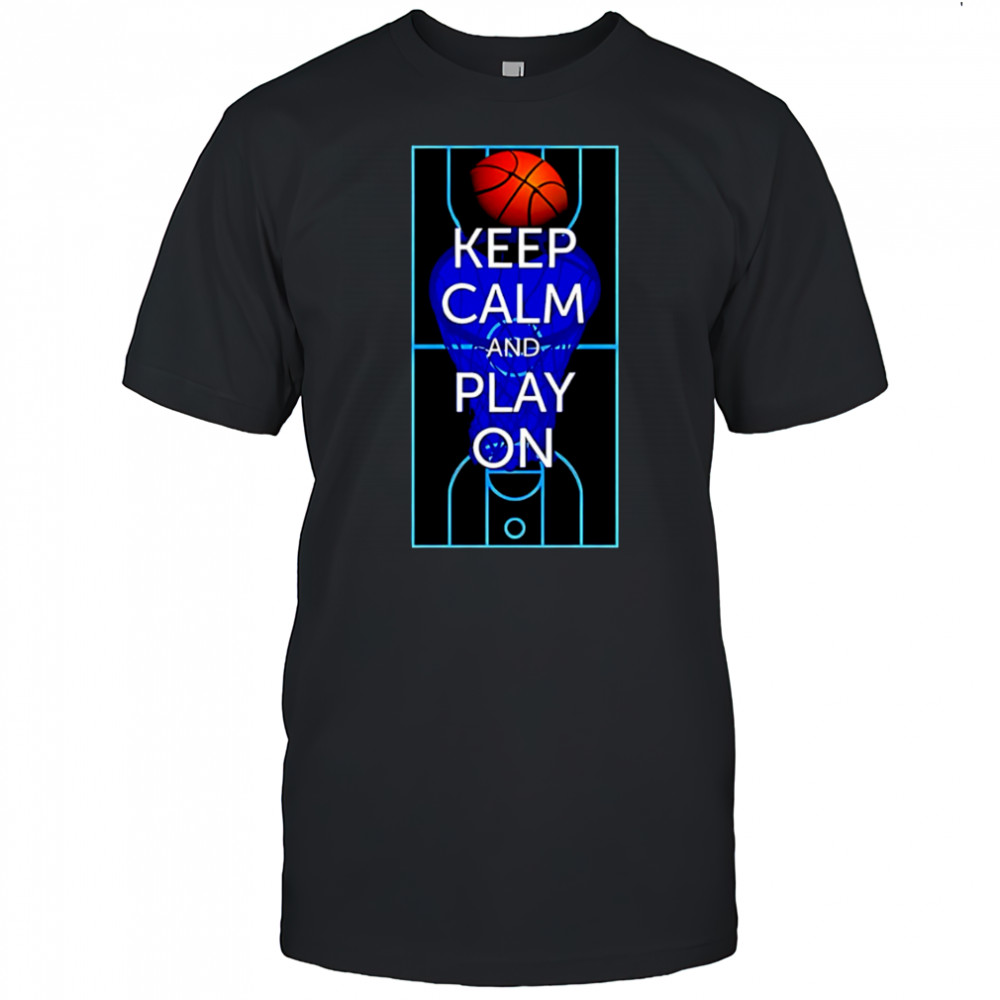 Keep Calm and Play On Basketball court shirt