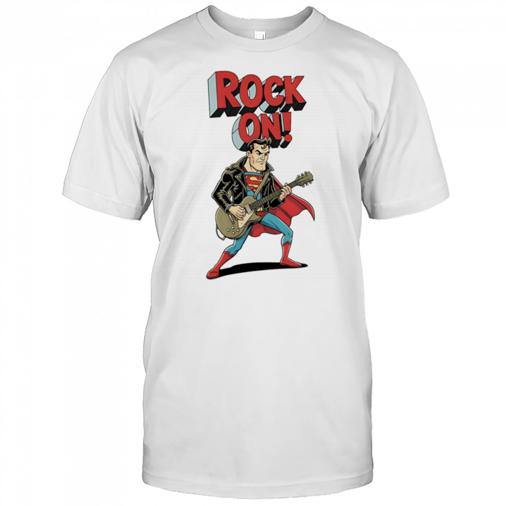 Keep On Rocking Superman shirt