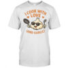 Kitchen Humor I Cook With Love And Garlic T-Shirt