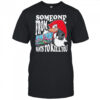 Knuckles someone from angel island wants to kill you shirt