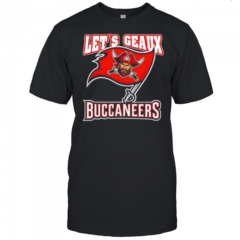 Let’s Geaux Buccaneers shirt