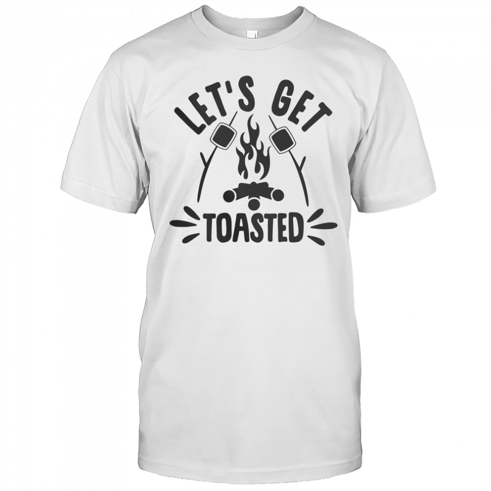Let’s Get Toasted T-Shirt