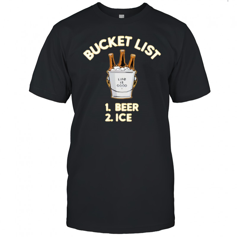 Life Is Good Bucket List Beer Ice T-Shirt