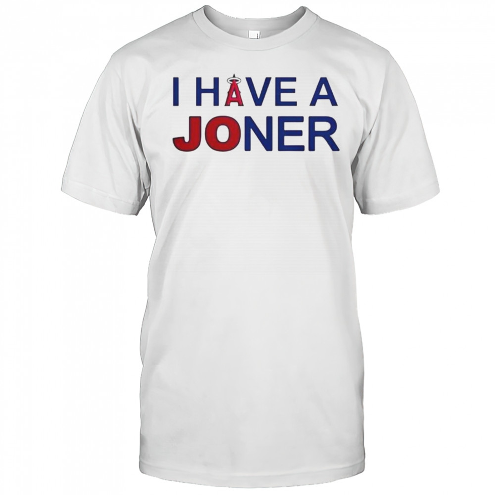 Los Angeles Angels I Have A Joner T-Shirt