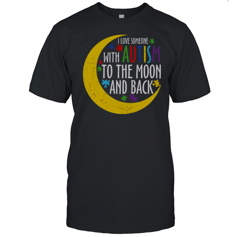 Love Someone With Autism To The Moon And Back Puzzle Piece T-Shirt