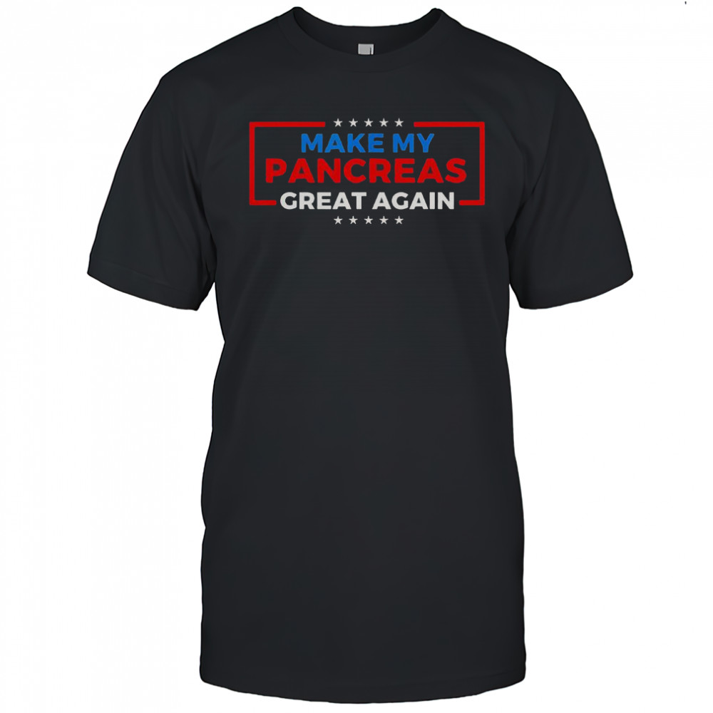 Make My Pancreas Great Again Diabetes T-Shirt