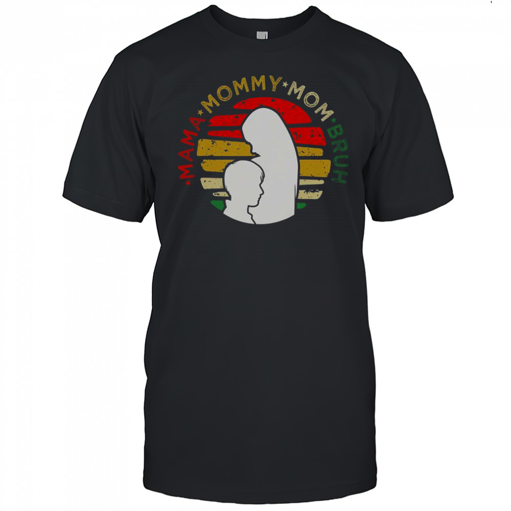 Mama Mommy Mom Bruh Mommy And Me Boy Mom Life T-Shirt