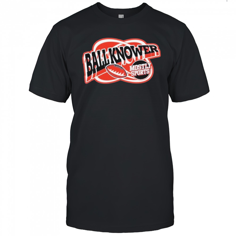 Mark Titus Ball Knower Mostly Sports Football T-shirt