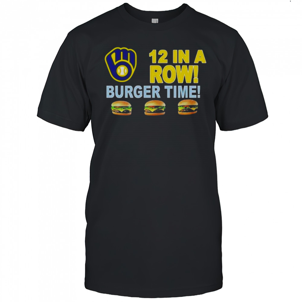 Milwaukee Brewers 12 In A Row Burger Time Logo T-Shirt