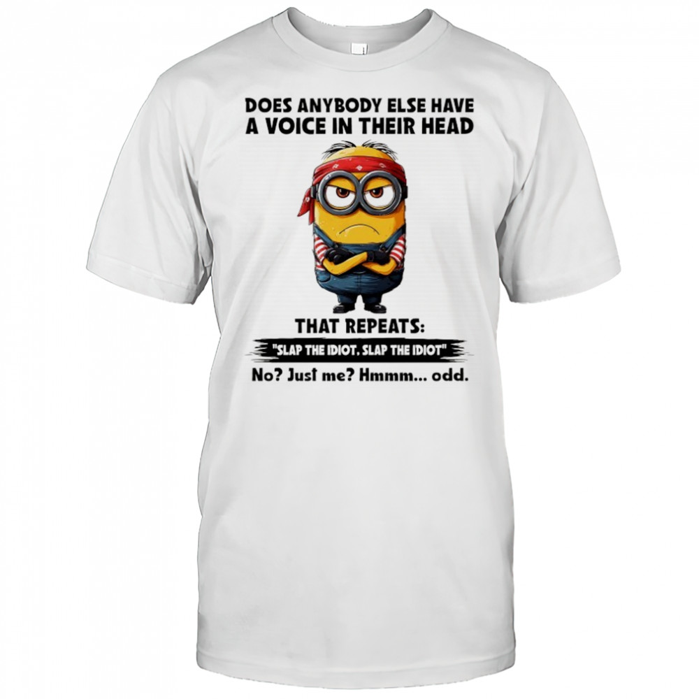 Minion does anybody else have a voice in their head shirt