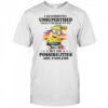 Minion I am currently unsupervised I know it freaks me out too possibilities are endless shirt
