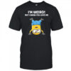 Minion I’m weird but I know you love me shirt