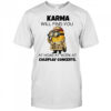 Minion Karma will find you at home at work at coldplay concerts shirt