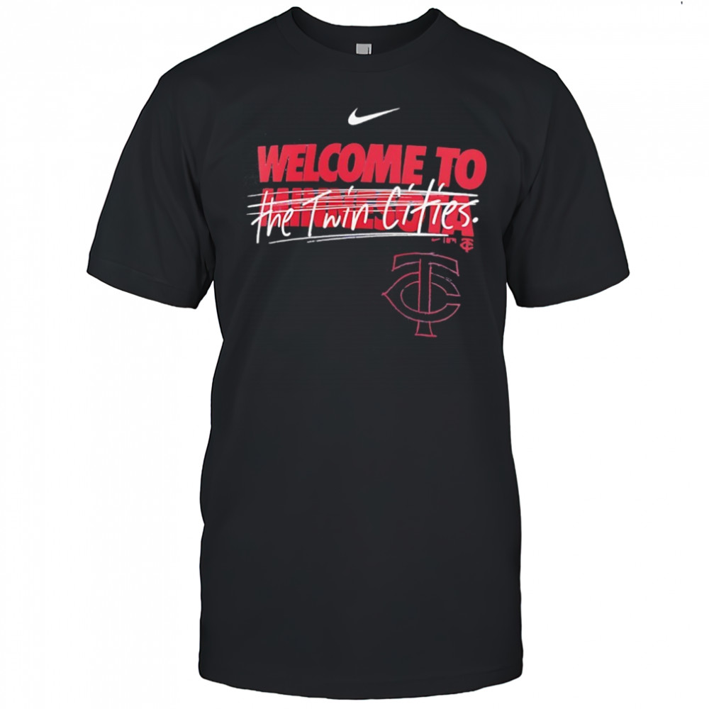 Minnesota Twins welcome to the Twin Cities shirt
