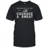 Mr. Build It Courage & Sweat T-Shirt