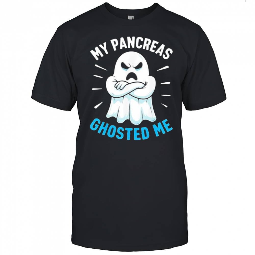My Pancreas Ghosted Me Diabetes Classic shirt