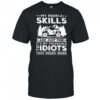 My People Skills Are Just Fine It’s My Tolerance Of Idiots That Needs Work shirt