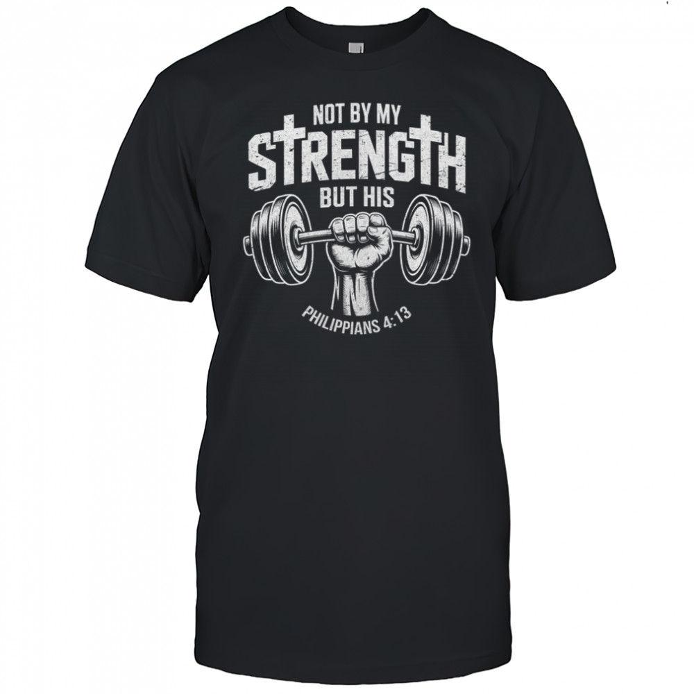 My Strength Christian Men Bible Gym Workout Weightlifting shirt