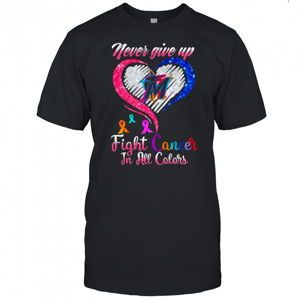 Never give up fight cancer in all colors Miami Marlins diamond heart shirt