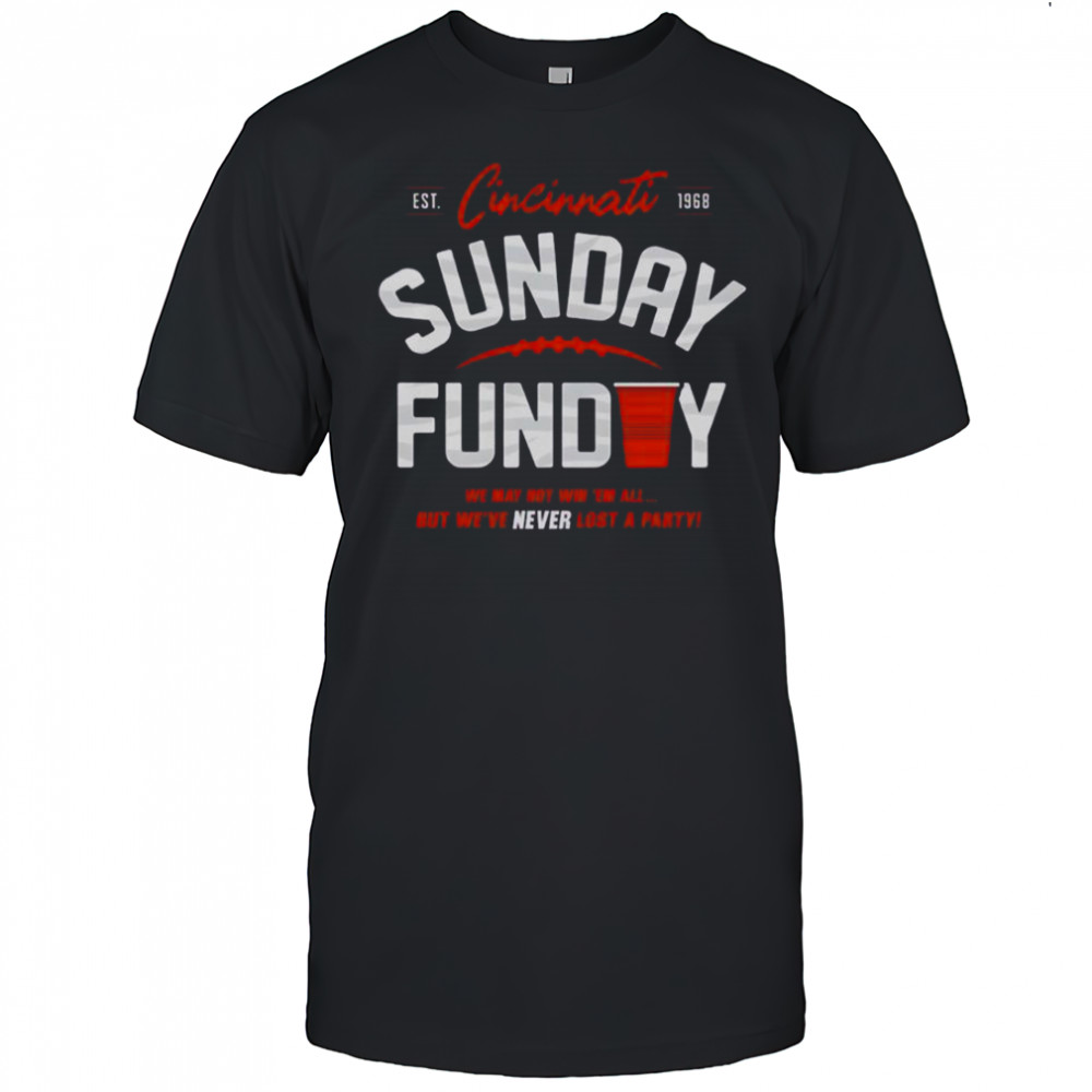 Never Lost A Party Sunday Cincinnati Football T-Shirt