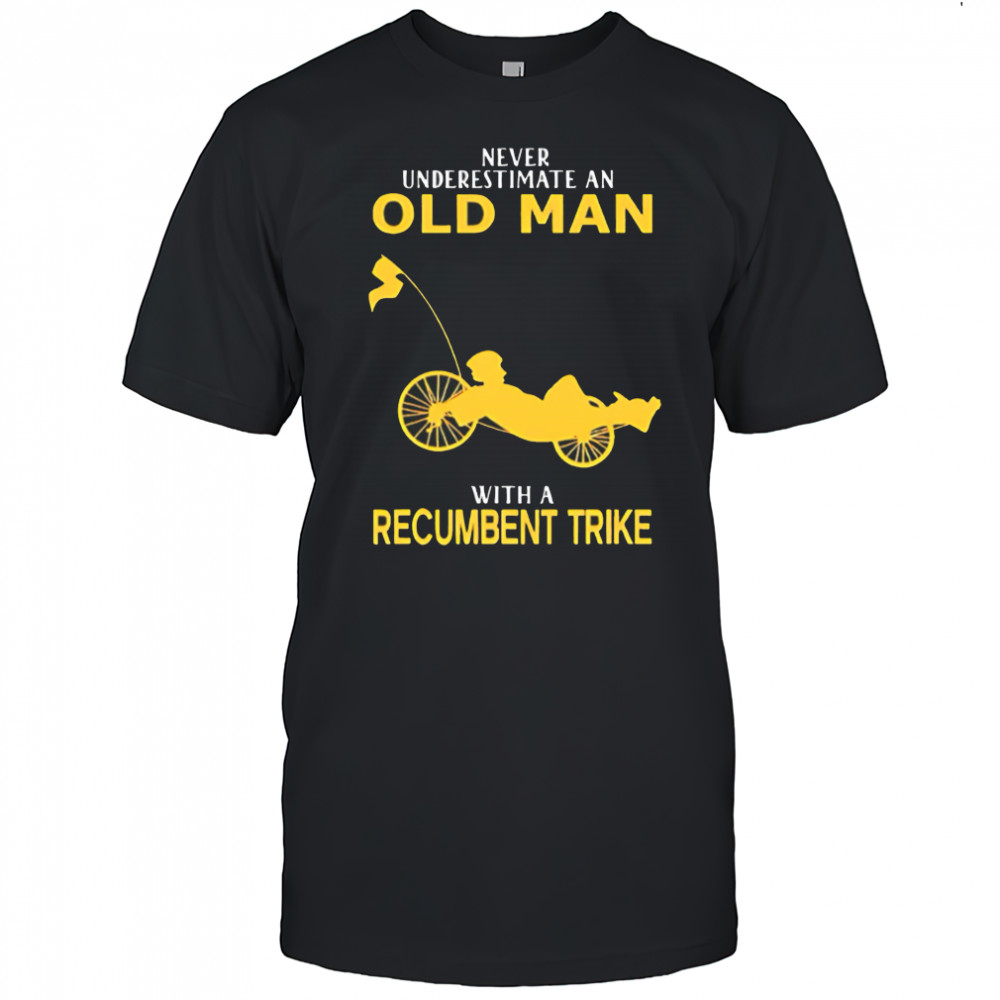 Never Underestimate Old Man With Recumbent Trike Gradient shirt