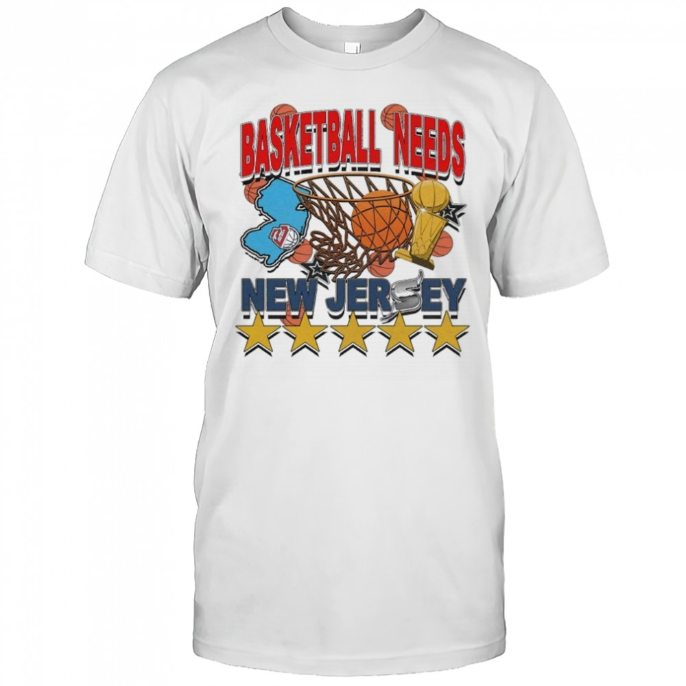 New Jersey Basketball Needs T-Shirt
