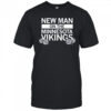 New Man On The Vikings T-shirt