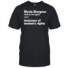 Nicola sturgeon noun destroyed of women’s rights shirt