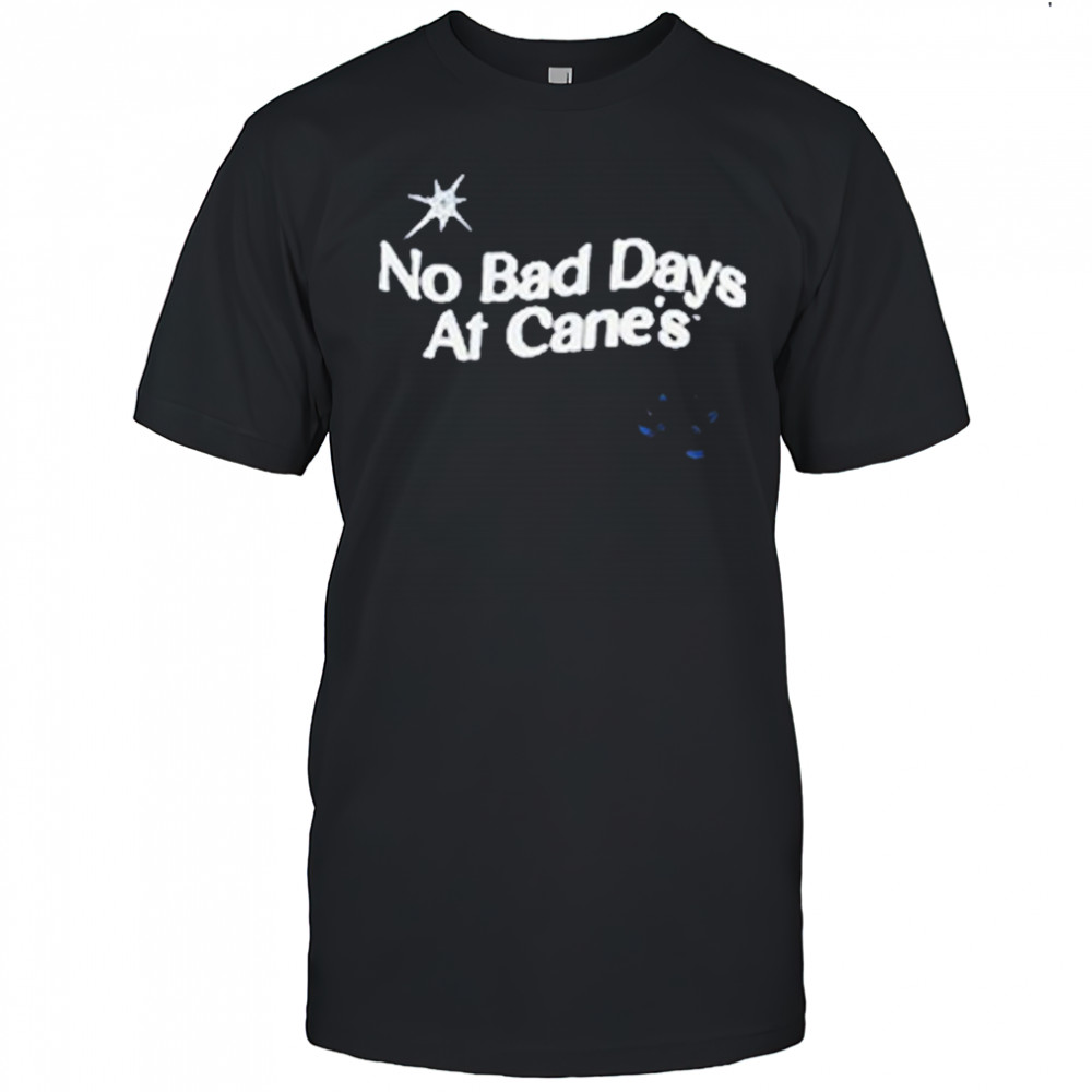 No Bad Days At Cane’s Gear T-Shirt