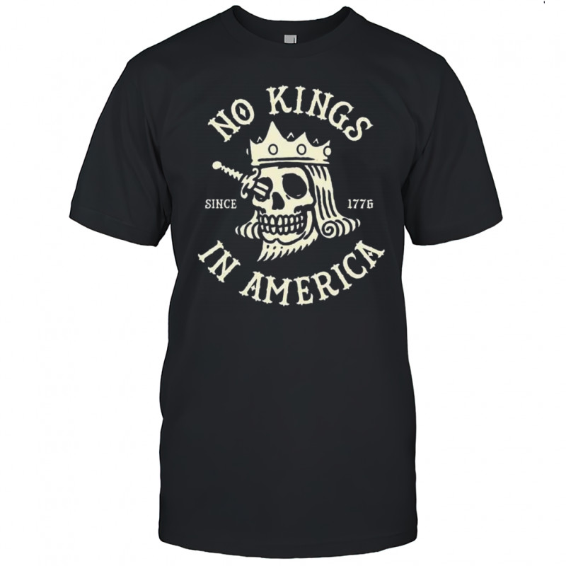 No Kings In America Since 1776 Funny Skeleton No Kings Shirt