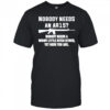 Nobody Needs An Ar15 T-Shirt