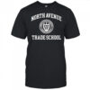 North Avenue Trade School shirt
