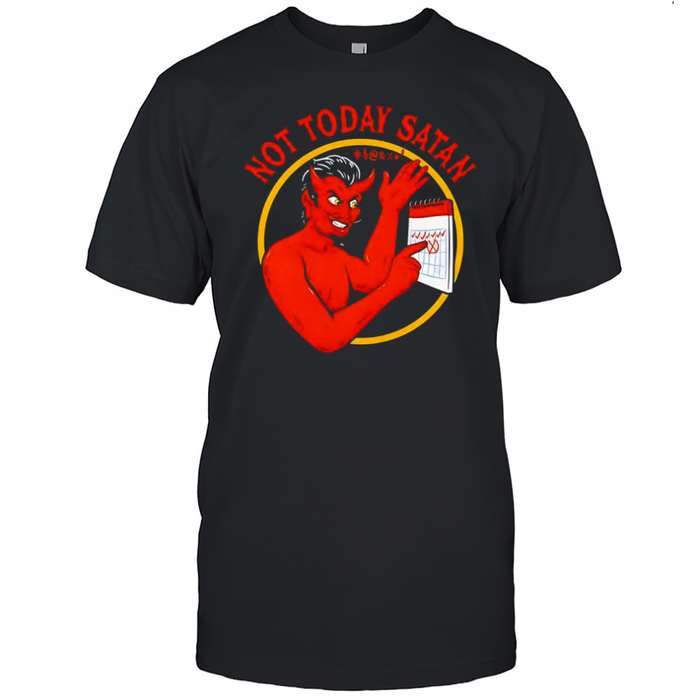 Not today Satan horror funny graphic shirt