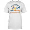 Nothing Beats A Jet 2 Holiday Est 2025 T-Shirt