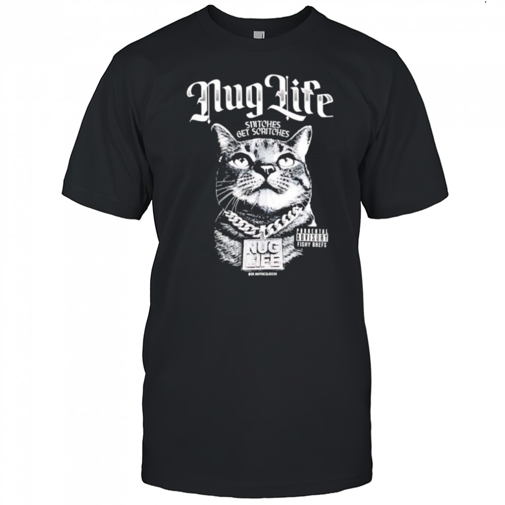 Nug Life Cat Dr.mattmcglasson shirt