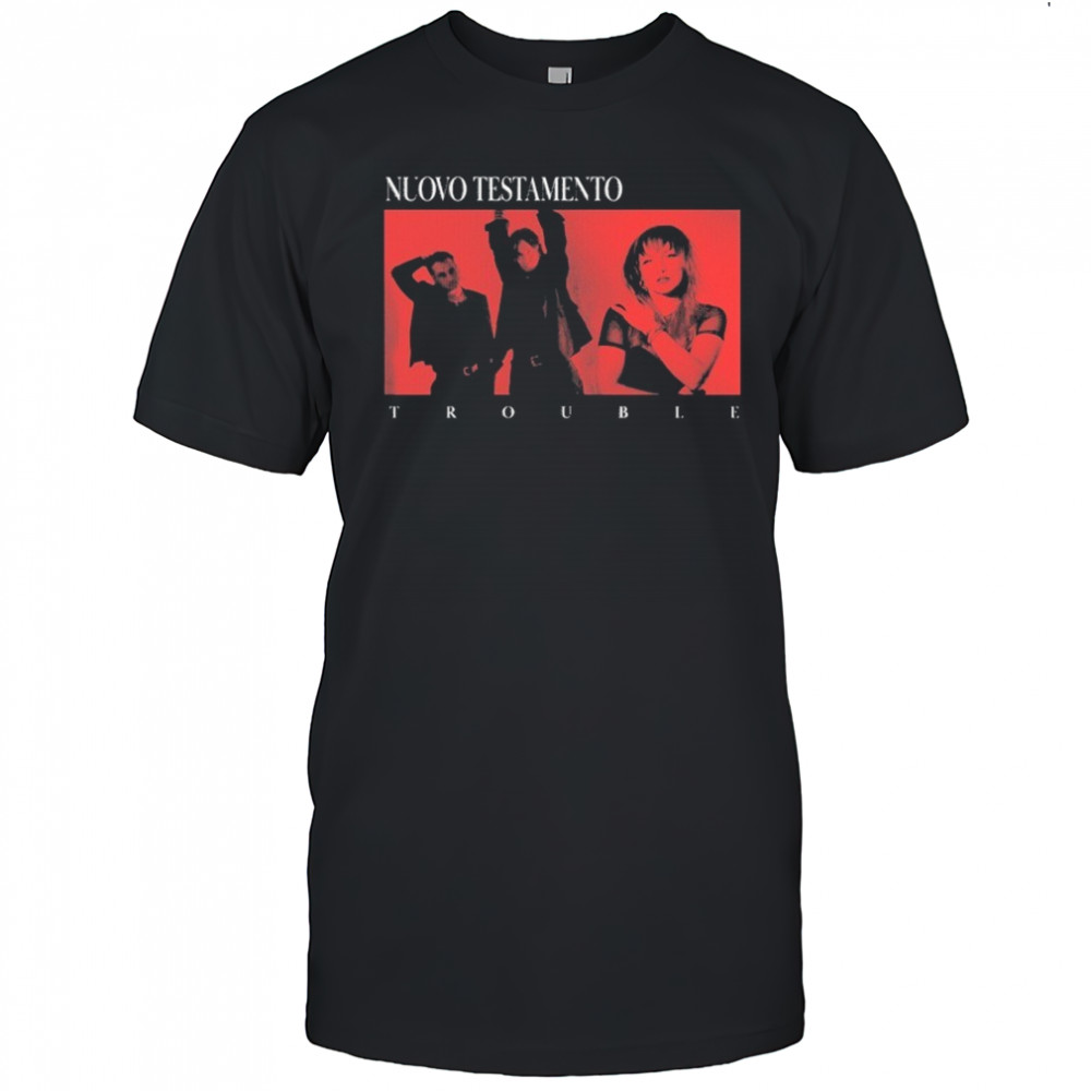 Nuovo Testamento Trouble T-shirt