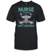 Nurse I Can Deal With Trauma Not Drama T-Shirt