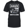 Oasis cigarettes and alcohol shirt