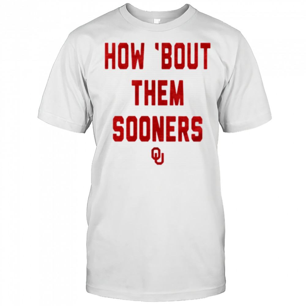 Oklahoma Sooners How Bout Them Sooners T Shirt