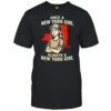 Once a New York Girl always a New York Girl shirt