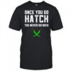 Once You Go Hatch You Never Go Back Hot Peppers shirt