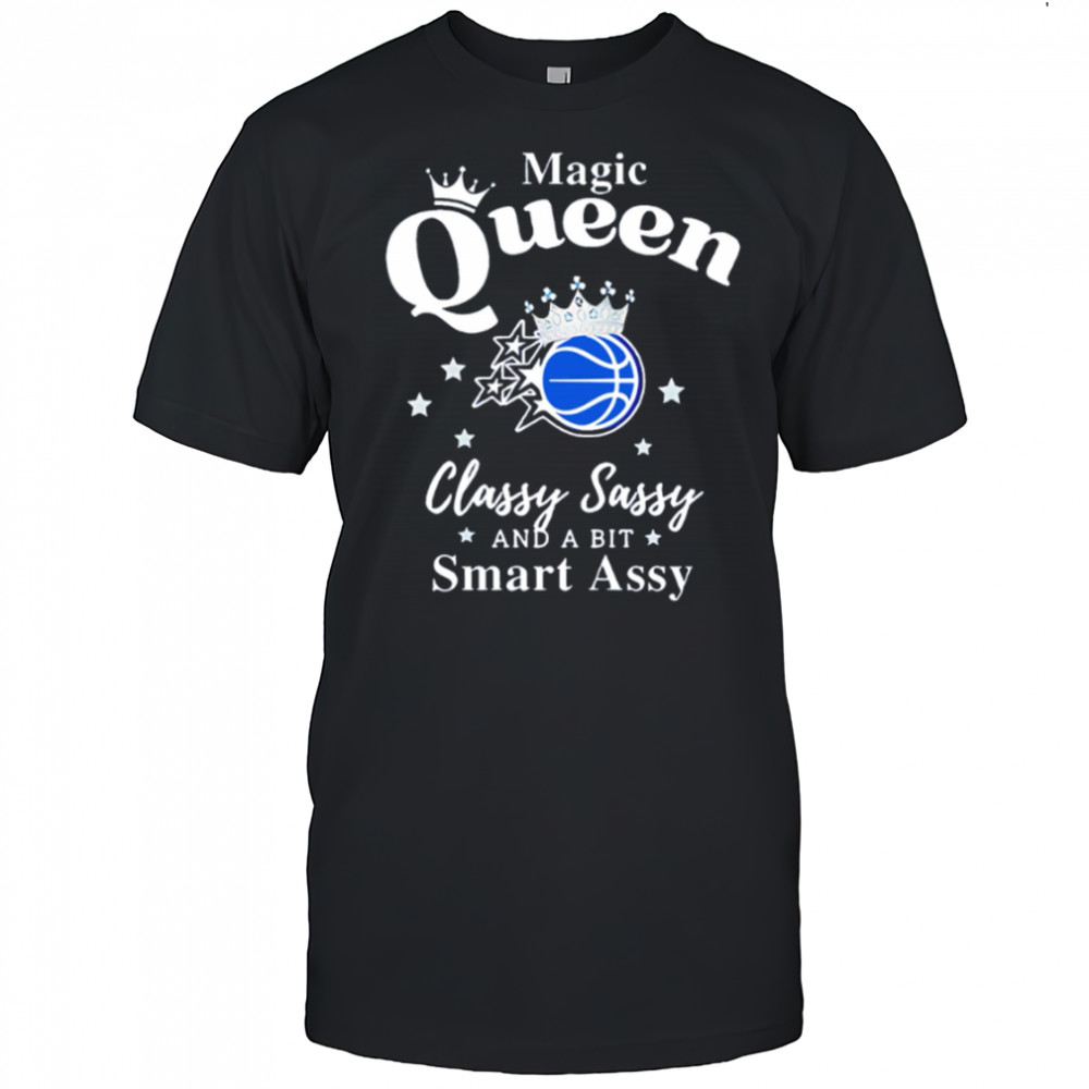 Orlando Magic Queen classy sassy and a bit smart assy shirt