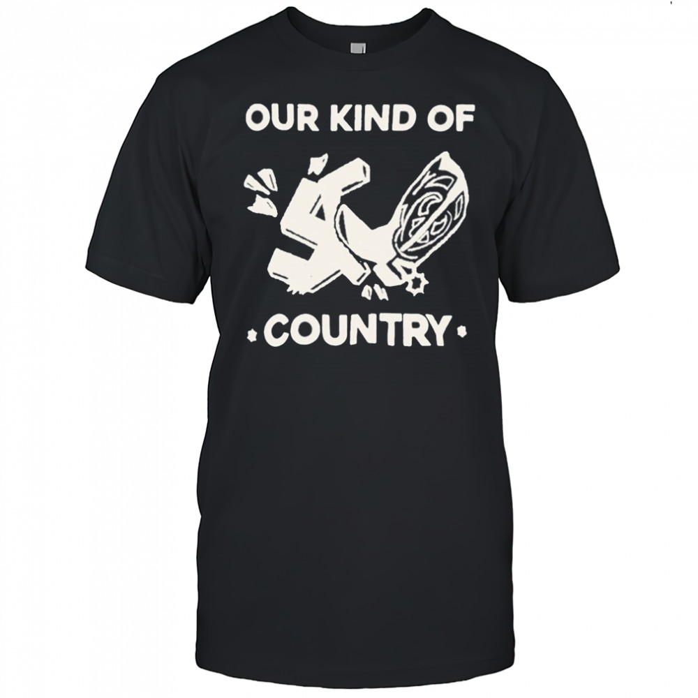 Our Kind Of Country T-Shirt